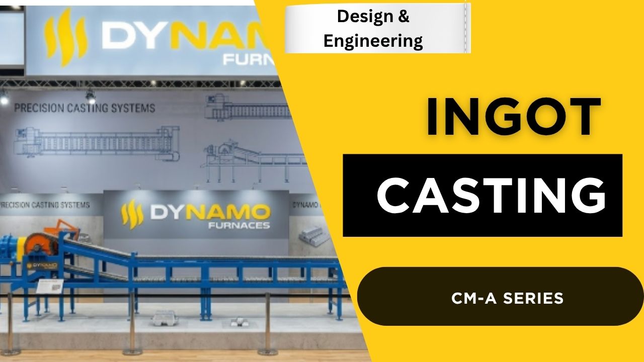 Another New Project Design Engineering of the CM‑A Series Ingot Casting Machine