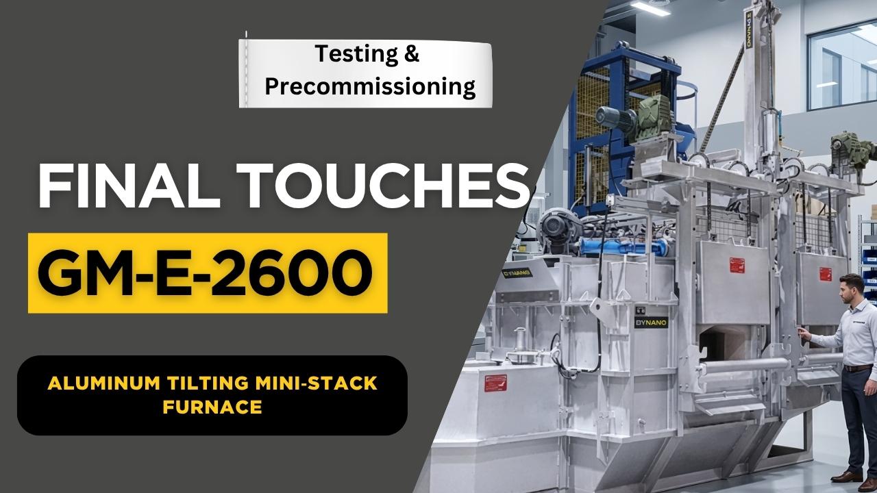 Dynamo Furnaces - Final Testing, Pre‑Commissioning and Preparing the GM‑E‑2600 Aluminum Tilting Mini‑Stack Furnace for Shipment