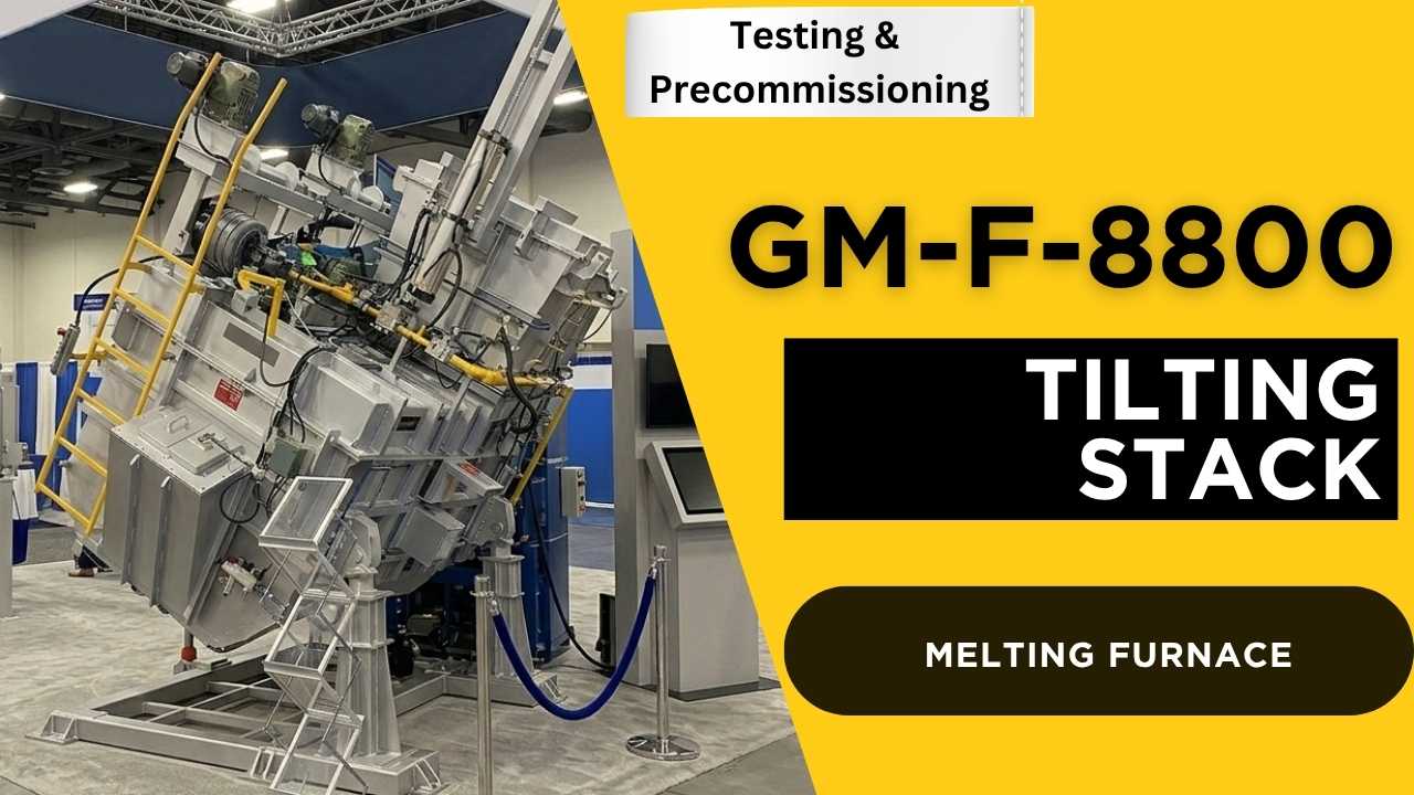 GM-F-8800 Tilting Stack Melting Furnace Tested & Pre-Commissioned