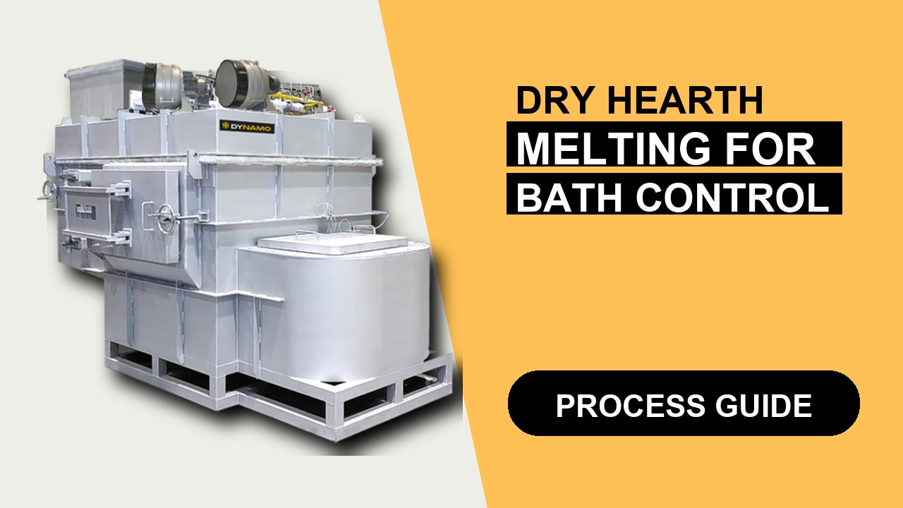 Dynamo feature image for dry hearth melting and aluminum bath control